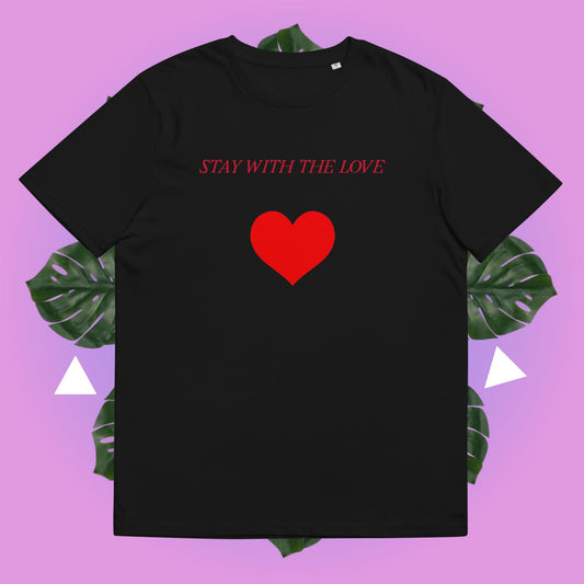 Organic Stay With the Love Tshirt